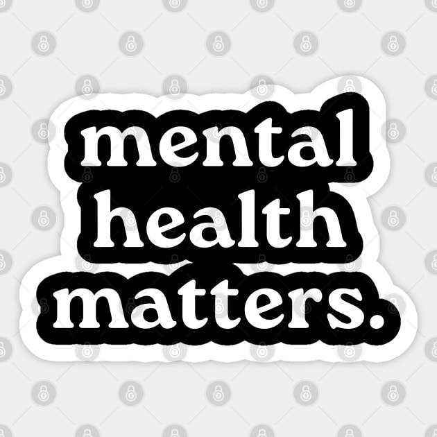 Mental Health Matters Sticker by JustSomeThings